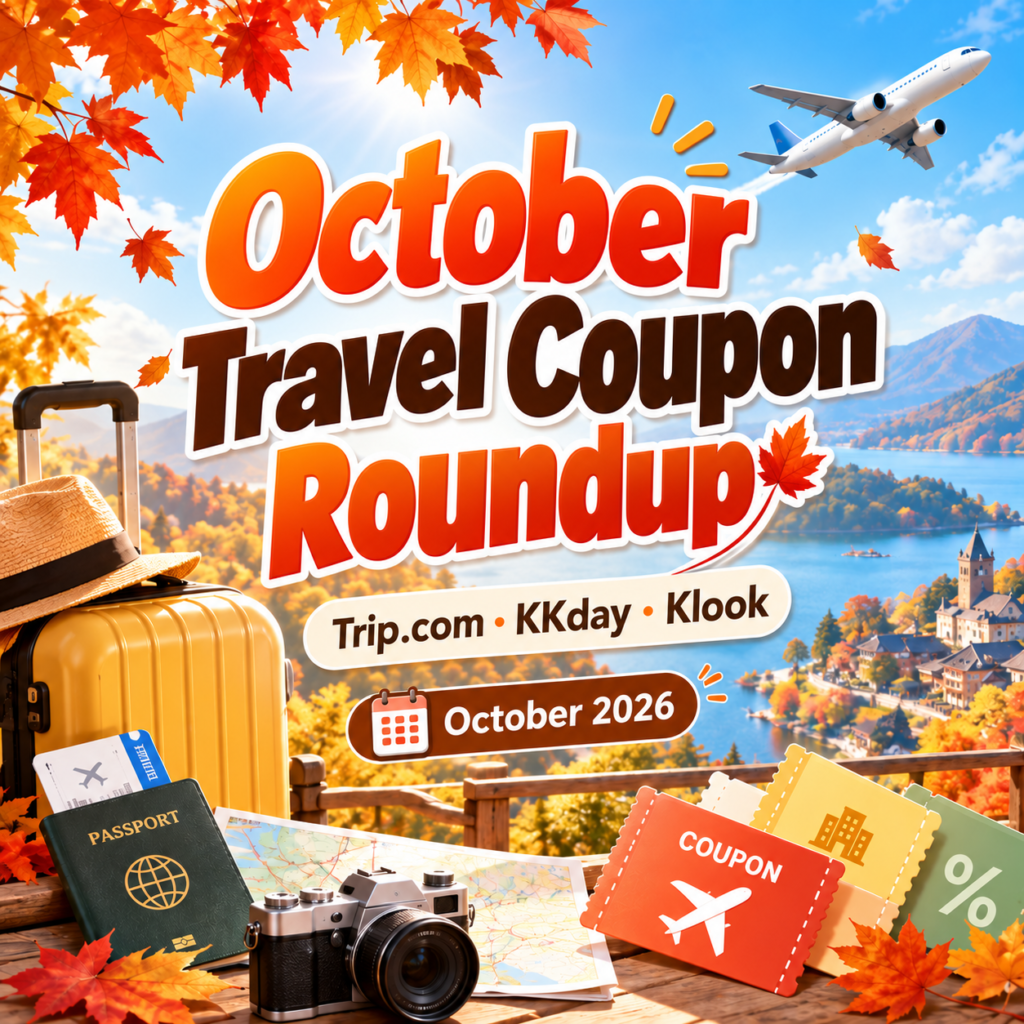 October 2026 Travel Discount Codes｜Trip.com, KKday & Klook Coupons